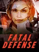 Fatal Defense - Where to Watch and Stream - TV Guide