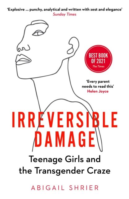 Irreversible Damage Teenage Girls And The Transgender Craze The
