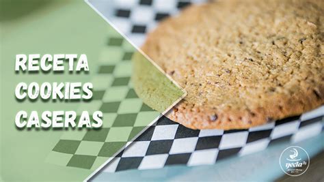 C Mo Hacer Cookies Caseras Receta F Cil Yecla