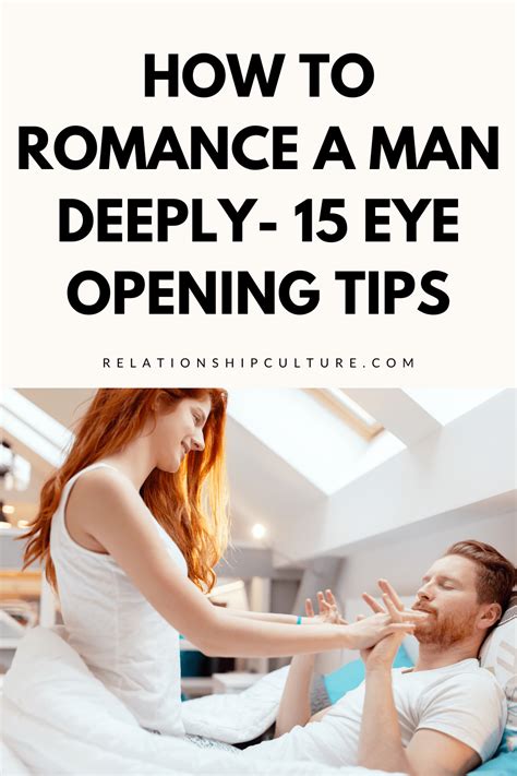 How To Romance A Man Deeply 15 Eye Opening Tips Romantic Ideas For
