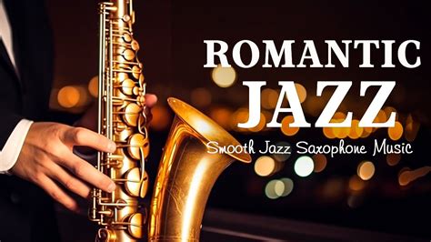 romantic saxophone jazz soft saxophone jazz instrumental music calm ethereal piano jazz
