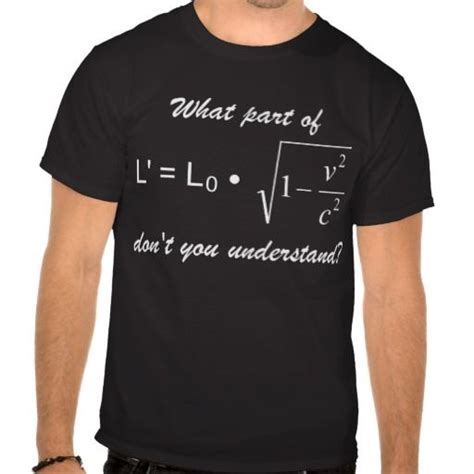 What Part Lorentz Transformation Dont Understand T Shirt Zazzle T