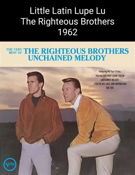 Little Latin Lupe Lu The Righteous Brothers 1962 Ust Or Lhe Righteous Brothers Unchained Melody