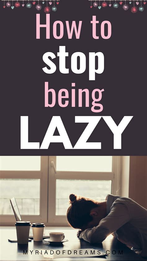 How To Stop Being Lazy And Become Insanely Productive Stop Being Lazy