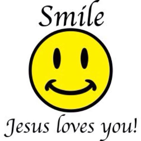 Smile Jesus Loves You Quotes Quotesgram