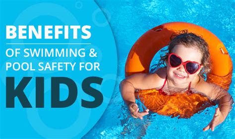 Benefits Of Swimming And Pool Safety For Kids On The Wellness Corner