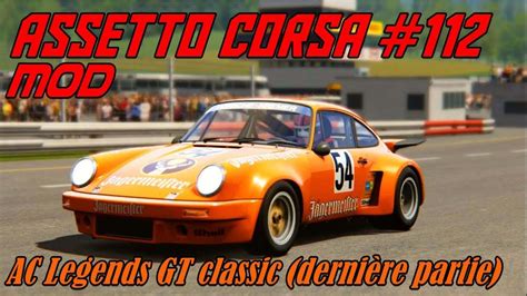 Assetto Corsa 112 Mod AC Legends GT Classic dernière partie YouTube