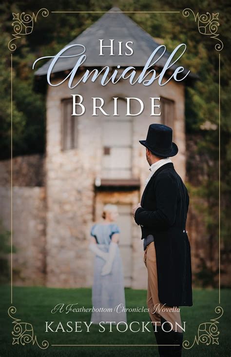 His Amiable Bride A Featherbottom Chronicles Novella Kindle Edition