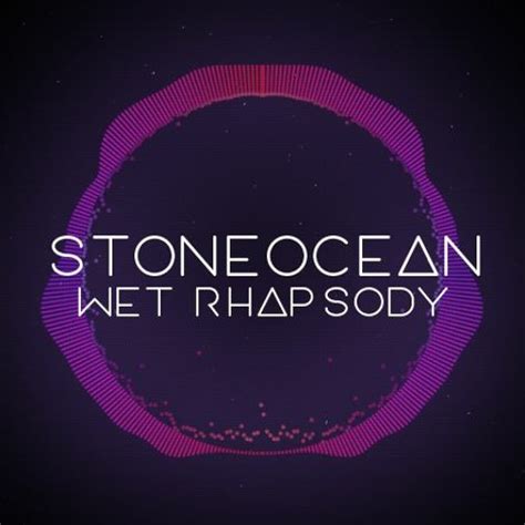 Stream Wet Rhapsody Joyful Story By Stoneocean Listen Online For
