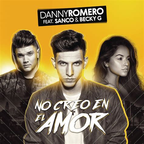 ‎no creo en el amor feat sanco and becky g single album by danny romero apple music