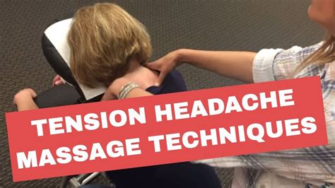 Massage Techniques—tension Headache Massage Therapist Bootcamp Tension Headache Relief