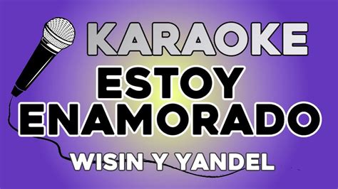 Wisin Y Yandel Estoy Enamorado Karaoke Con Letra Youtube