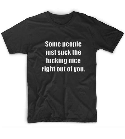 Some People Just Suck The Fucking Nice Graphic Tees T Shirt Store