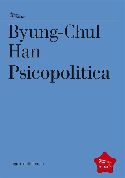 Psicopolitica Di Byung Chul Han Doppiozero