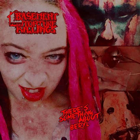 Album Review Basement Torture Killings There S Something About Beryl