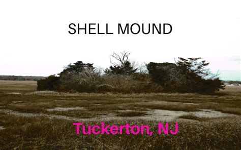 The Largest Shell Mound In The North Atlantic And Legends Of Giants Near Tuckerton New Jersey