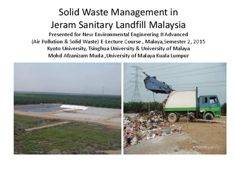 Malaysia is faced with daunting challenges related to solid waste management. (PDF) Solid Waste Management in Jeram Sanitary Landfill ...