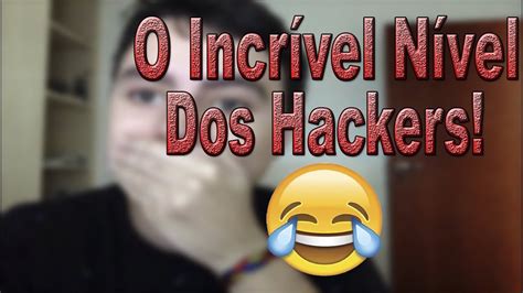 O Incrível Nível dos Hackers YouTube