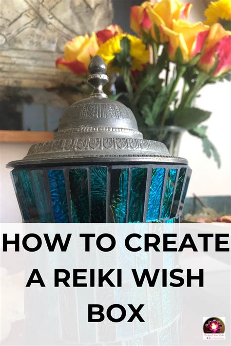 How To Create A Reiki Wish Box
