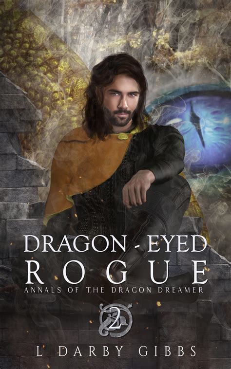 Dragon-Eyed Rogue (Annals of the Dragon Dreamer #2) by L. Darby Gibbs
