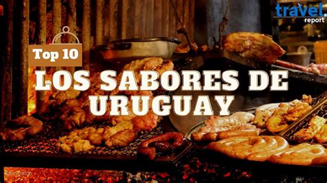 Platos T Picos De La Gastronom A De Uruguay Youtube