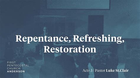 Repentance Refreshing Restoration Pastor Luke Stclair Youtube