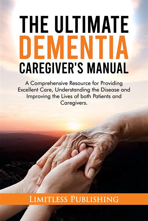 The Ultimate Dementia Caregivers Manual A Comprehensive Resource For