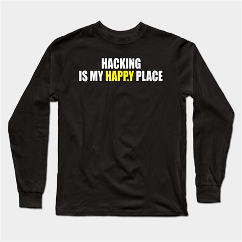 Hacking Hacking Long Sleeve T Shirt Teepublic