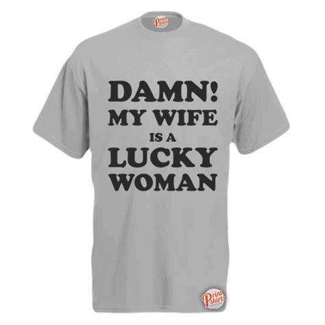 Zinc Xx Large Damn My Wife Is A Lucky Woman Mens Unisex Funny T Shirt Retro Tee On Onbuy