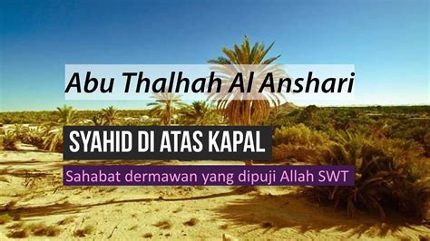 Maybe you would like to learn more about one of these? √Kisah Sahabat Nabi: Abu Thalhah Al-Anshari, Syahid di ...