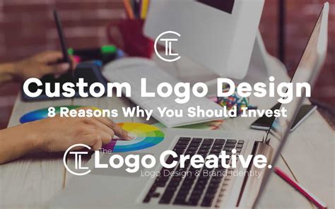 8 Reasons You Should Invest In Custom Logo Design Custom Logo Design