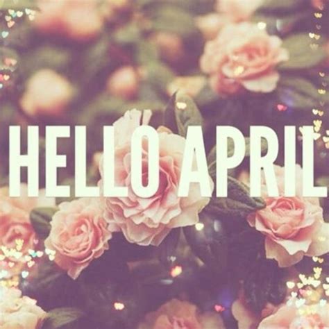 75 Hello April Quotes And Sayings Hello April April Quotes April Images