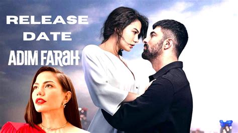 adim farah series release date urdu hindi english subs turkish drama series youtube
