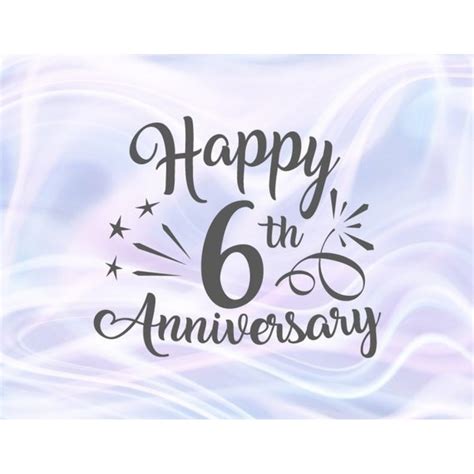 Happy 6th Anniversary Svg File For Cricut Sugar Wedding Sixth Years