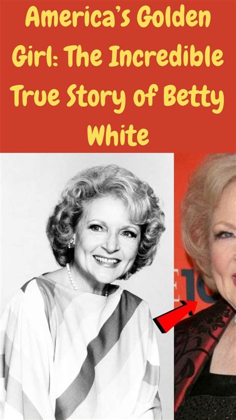 Americas Golden Girl The Incredible True Story Of Betty White