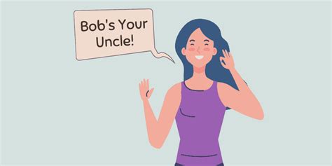 Bobs Your Uncle Meaning And Origin