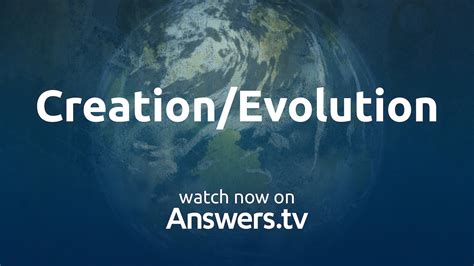 Creation Evolution Answerstv