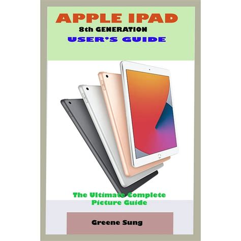 Apple Ipad 8th Generation Users Guide A Complete Step By Step User