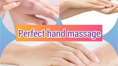 Perfect Hand Massage Youtube