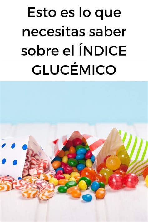 Esto Es Lo Que Necesita Saber Sobre El Índice GlucÉmico