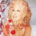 Bette Midler - Bette of Roses Lyrics and Tracklist | Genius