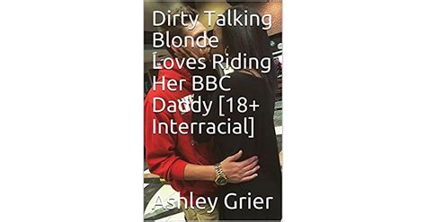 Dirty Talking Blonde Loves Riding Her Bbc Daddy 18 Interracial By