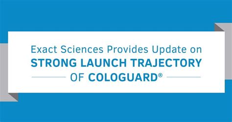 Exact Sciences Provides Update On Strong Launch Trajectory Of Cologuard