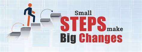 Small Steps Makes Big Changes