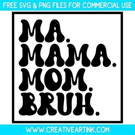 Ma Mama Mom Bruh Svg Free Svg Files