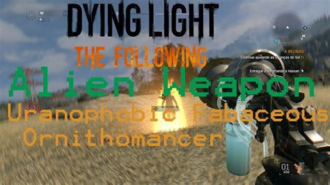 Maybe you would like to learn more about one of these? Dying Light The Following Secret UFO weapon 'Uranophonic Fabaceous Orinithomacer'' - YouTube