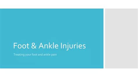 Ppt Foot And Ankle Injuries Treating Your Foot And Ankle Pain
