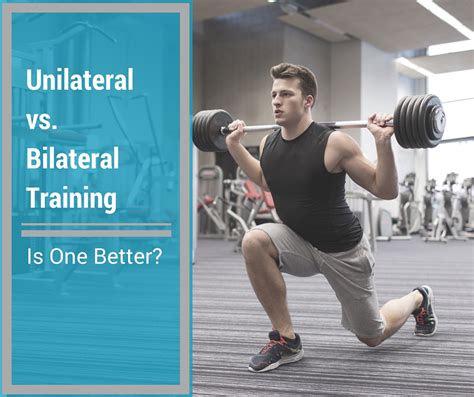 Unilateral Vs Bilateral Training Is One Better — Educatedpt