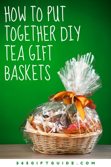 How To Put Together A DIY Tea Gift Basket 365 Gift Guide