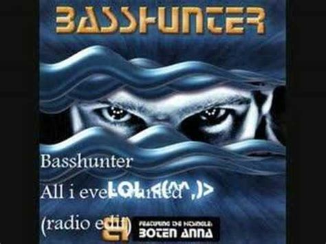 I can tell you that you're all i ever wanted, dear and i can utter every word that you ever hoped to hear i shudder when i think that i might not be here forever, forever, forever. Basshunter - All I ever wanted (radio edit) - YouTube